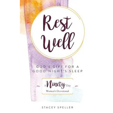 Rest Well, God's Gift for a Good Night's Sleep: 90-Day Women's Devotional
