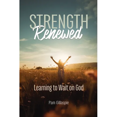 Strength Renewed: Learning to Wait on God