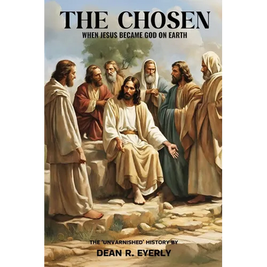 The Chosen: When Jesus Became God on Earth