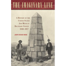 The Imaginary Line: A History of the United States and Mexican Boundary Survey, 1848-1857