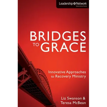 Bridges to Grace: Innovative Approaches to Recovery Ministry
