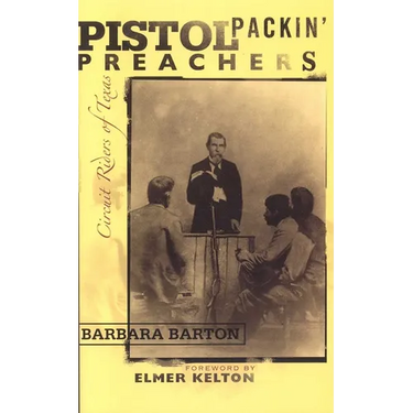 Pistol Packin' Preachers: Circuit Riders of Texas