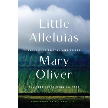 Little Alleluias: Collected Poetry and Prose