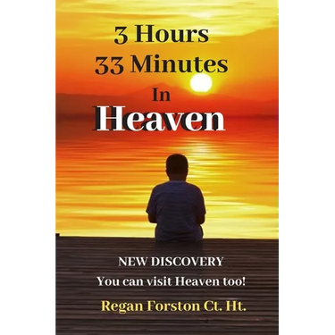 3 Hours 33 Minutes in Heaven: NEW DISCOVERY! Now Anyone Can Visit Heaven.
