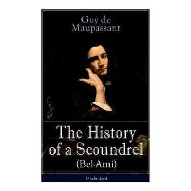 The History of a Scoundrel (Bel-Ami) - Unabridged