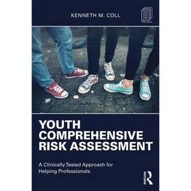 Youth Comprehensive Risk Assessment: A Clinically Tested Approach for Helping Professionals