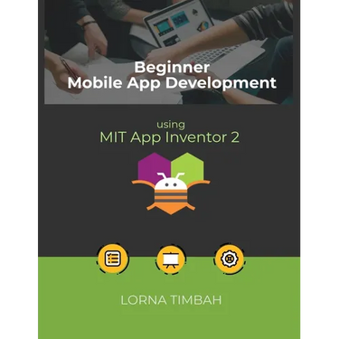 Beginner Mobile App Development using MIT App Inventor 2