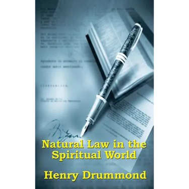 Natural Law in the Spiritual World: A Study of the Parallels Between Scientific Law and Spiritual Life