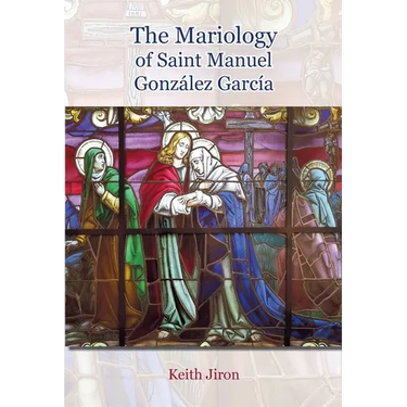 The Mariology of Saint Manuel González García