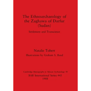 The Ethnoarchaeology of the Zaghawa of Darfur(sudan)