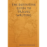 The Definitive Guide to Travel Writing