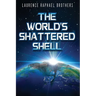 The World's Shattered Shell