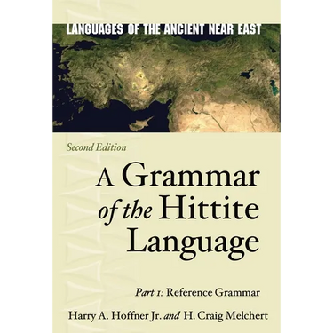 A Grammar of the Hittite Language: Part 1: Reference Grammar