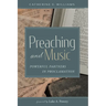 Preaching and Music: Powerful Partners in Proclamation