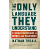 The Only Language They Understand