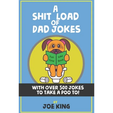 A Sh*t Load of Dad Jokes
