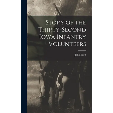 Story of the Thirty-second Iowa Infantry Volunteers