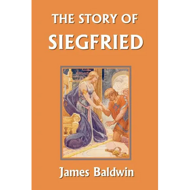 The Story of Siegfried (Yesterday's Classics)