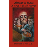 Almost a Meal - A True Tale of Horror