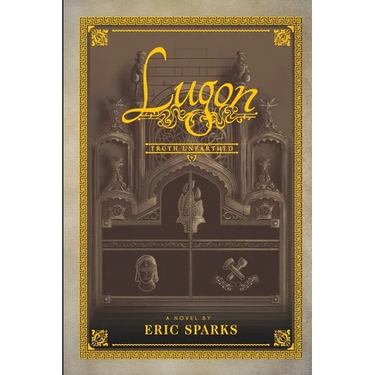 Truth Unearthed: Book One of A False Dawn (The Tales of Lugon)