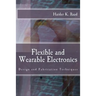 Flexible and Wearable Electronics: Design and Fabrication Techniques