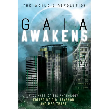 Gaia Awakens: A Climate Crisis Anthology