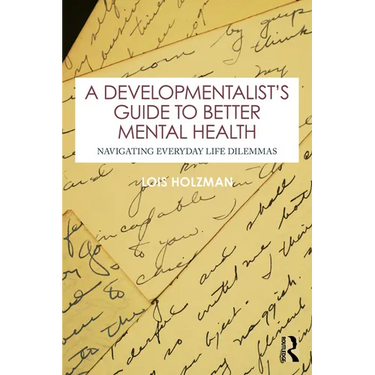 A Developmentalist's Guide to Better Mental Health: Navigating Everyday Life Dilemmas