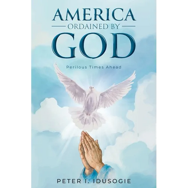 America Ordained by God: Perilous Times Ahead