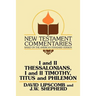 I and II Thessalonians, I and II Timothy, Titus and Philemon: A Commentary on the New Testament Epistles