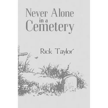Never Alone in a Cemetery