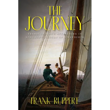 The Journey: Transcendence Attracting in Schubert's Songs of a Wanderer