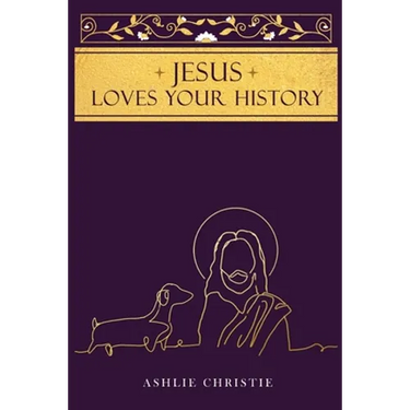 Jesus Loves Your History