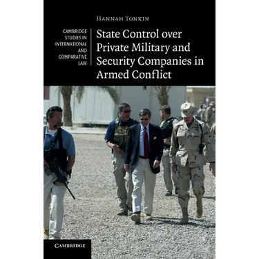 State Control Over Private Military and Security Companies in Armed Conflict
