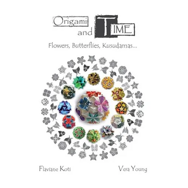 Origami and Time: Flowers, Butterflies, Kusudamas...