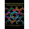 Braided Organizations: Designing Augmented Human-Centric Processes to Enhance Performance and Innovation