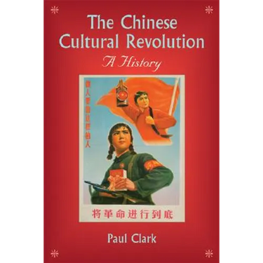 The Chinese Cultural Revolution: A History