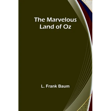 The Marvelous Land of Oz