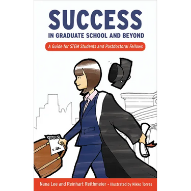 Success in Graduate School and Beyond: A Guide for Stem Students and Postdoctoral Fellows