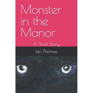Monster in the Manor: A Short Story