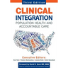 Clinical Integration. Population Health and Accountable Care, Third Edition