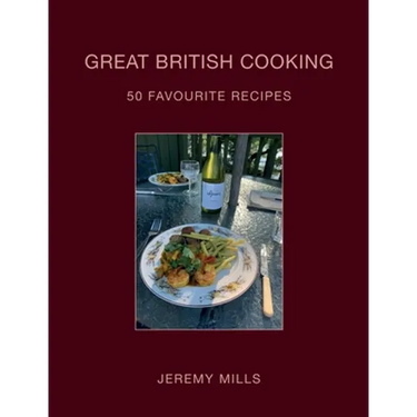 Great British Cooking: 50 Favourite Recipes