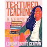 Textured Teaching: A Framework for Culturally Sustaining Practices