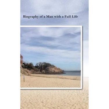 Biography of a Man with a Full Life
