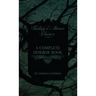 A Complete Horror Book - Including Haunting, Horror, Diabolism, Witchcraft, and Evil Lore (Fantasy and Horror Classics)