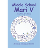 Middle School Mari V: Stop That, It's Weird