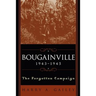Bougainville 1943-1945: The Forgotten Campaign