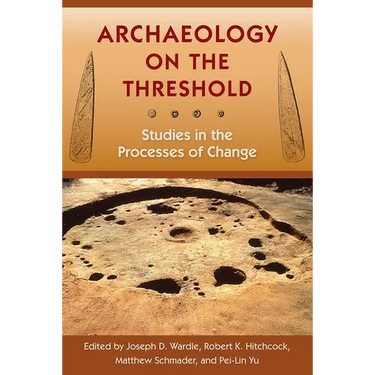 Archaeology on the Threshold: Studies in the Processes of Change