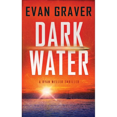 Dark Water: A Ryan Weller Thriller - Book 1