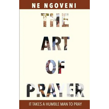The Art of Prayer: It Takes a Humble Man to Pray