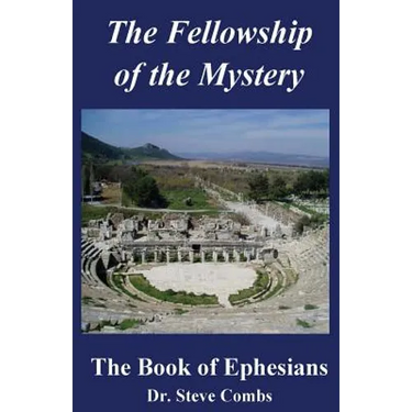The Fellowship of the Mystery: The Book of Ephesians